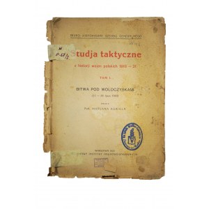 [STUDIA TAKTYCZNE tom I] Studia taktyczne z historii wojen polskich 1918-1921, tom I BITWA POD WOŁOCZYSKAMI (11-24 lipca 1920)