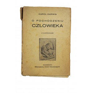 DARWIN Karol - O pochodzeniu człowieka z ilustracjami , Warszawa 1930