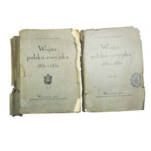 TOKARZ Wacław - Wojna polsko-rosyjska 1830 i 1831 tom 1 i 2 (tekst plus atlas z mapami) RZADKIE!