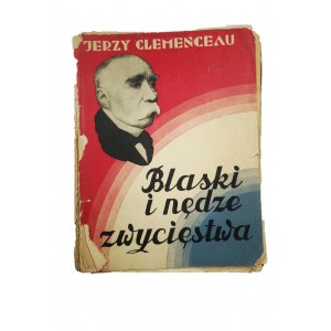 CLEMENCEAU Jerzy - Blaski i nędze zwycięstwa, Poznań 1930