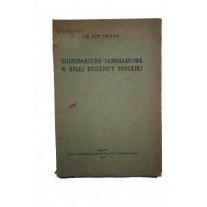 FREJLICH Józef - Gospodarstwo samorządowe w byłej dzielnicy pruskiej, Kraków 1924