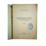 KUCZERA Aleksander - Samborszczyzna. Ilustrowana monografia miasta Sambora i Ekonomji Samborskiej, tom I, Sambor 1935