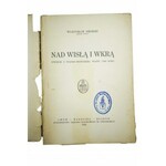 SIKORSKI Władysław - Nad Wisłą i Wkrą (tekst + teczka z mapami), Warszawa 1928