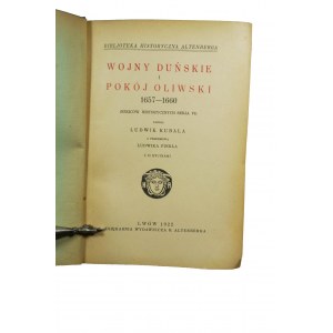 KUBALA Ludwik - Wojny duńskie i pokój oliwski 1657-1660, Lwów 1922