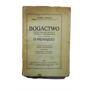CANNAN Edwin - Bogactwo krótki wykład przyczyn dobrobytu ekonomicznego wraz z dodatkiem o pieniądzu, Poznań 1921