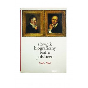 Słownik biograficzny teatru polskiego 1795 - 1965, PAN 1973