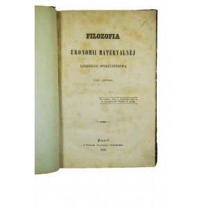 KAMIEŃSKI Henryk Michał - Filozofia ekonomii materyalnej ludzkiego społeczeństwa , część I - II, Poznań 1843/45 RZADKIE