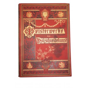 [DRZEWORYTY] Arcydzieła sztuki drzeworytniczej / Meisterwerke der Holzschneidekunst, band IX, Lipsk 1887