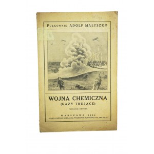 MAŁYSZKO Adolf - Wojna chemiczna (gazy trujące), Warszawa 1924