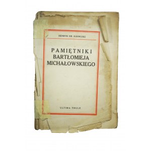 RZEWUSKI Henryk - Pamiętniki Bartlomieja Michałowskiego, Ultima Thule 1934