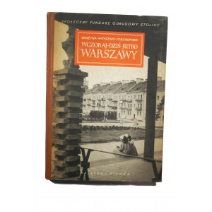 WOYSZNIS-TERLIKOWSKA Grażyna - Wczoraj, dziś, jutro Warszawy, 1950r.