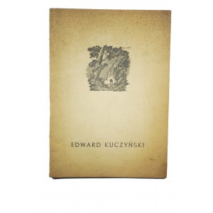 KUCZYŃSKI Edward - Wystawa pośmiertna prac Edwarda Kuczyńskiego (1905-1958) grafika i rysunke