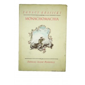 KRASICKI Ignacy - Monachomachia czyli wojna mnichów, z ilustracjami Antoniego Uniechowskiego , Warszawa 1954, wydanie I