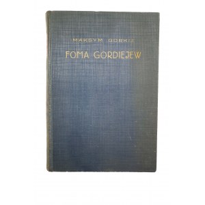 GORKI Maksym - Foma Gordiejew, Warszawa 1928, wydawnictwo Rój