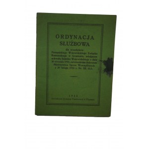 ORDYNACJA SŁUZBOWA dla urzędników Poznańskiego Wojewódzkiego Związku Komunalnego w brzmieniu ustalonem uchwałą Sejmiku wojewódzkiego z dnia 30 stycznia 1931, zatwierdzona dekretem MSW z 29 lutego 1932