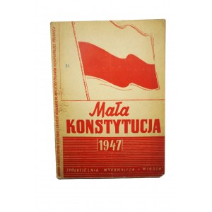 [KONSTYTUCJA 1947 ROKU] Mała Konstytucja 1947