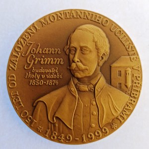 Havíři / AE medaile Rudné doly Příbram / 150 let od založení montánního učiliště v Příbrami 1849 - 1999, Johann Grimm...