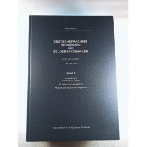 Menzel Peter - Deutschsprachige Notmünzen und Geldersatzmarken im In- und Ausland: 1840 bis 2002. Bände I+II...