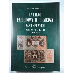 Podczaski A. - Katalog papierowych pieniedzy zastepczych z ziem polskich 1914 - 1924, 2004,