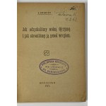 [Dąbrowski Jozef] pseud. J. Grabiec, Wie wir ein freies Vaterland wiedergewannen und wie wir es gegen den Feind verteidigten