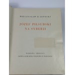 Lepecki Mieczysław, Józef Piłsudski na Syberji [komplet ilustracji]