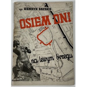 Baczko Henryk - Osiem dni na lewym brzegu (Warszawa 15-22 września 1944)