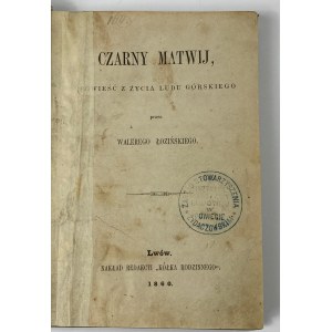 Lozinski Walery - Black Matwij. A novel from the life of the mountain people [1st edition].