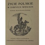 Łoziński Władysław - Życie polskie w dawnych wiekach [dritte Auflage].