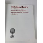 Catalog of 19th century atlases (1801 - 1900) in the cartographic collection of the Scientific Library of the PAU and the Polish Academy of Sciences in Kraków