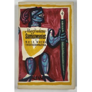 Samozwaniec Magdalena - Moja wojna trzydziestoletnia [Umschlag von Jan Młodożeniec][Illustrationen von Maja Berezowska].