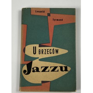 Tyrmand Leopold - U brzegów jazzu [wydanie I]