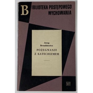 Broszkiewicz Jerzy - Farewell to the catechism [cover design Jerzy Kepkiewicz].