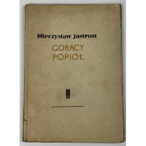 Jastrun Mieczysław - Gorący popiół [wydanie I]