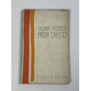 Przyboś Julian, An Attempt at Wholeness [1st edition] [low circulation].