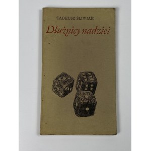 Śliwiak Tadeusz, Debtors of Hope [1st edition].