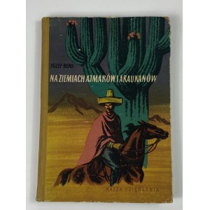 Bero Joseph, V zemích Aymarů a Araukánců. Příběh Ignáce Domejce [1. vydání].