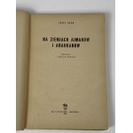 Bero Józef, Na ziemiach Ajmarów i Araukanów. Opowieść o Ignacym Domeyce [wydanie I]