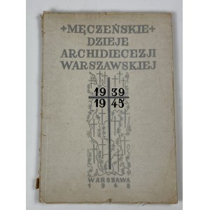 Olszamowska - Skowronska Zofia, Martyrs' history of the Warsaw Archdiocese 1939 - 1945