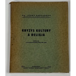 Pastuszka Józef - Kryzys kultury. Sketches of philosophy and religion [Warsaw 1932].