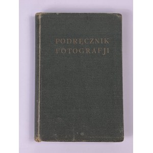 Vogel Ernst, Podręcznik fotografji. Przewodnik praktyczny dla amatorów i zawodowców [wydanie III]
