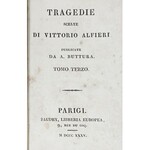 Alfieri da Asti Vitttorio - Tragedie. Tomo I-III. Publicate da A. Buttura. Parigi 1835. Baudry, L...