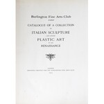 Catalogue of a collection of italian sculpture and ither plastic art of the Renaissance. London 1...