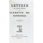 Clemente XIV (Ganganelli) - Lettere ed Altre Opere . Vol. I-II. Milano 1831. Per Giovanni Silvestri.