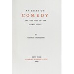 Meredith George - An essay on Comedy and the uses of the comic spirit. New York 1909. Charles Scr...