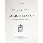 Morey C.R. - Gli Oggetti di avorio e di osso, del Museo Sacro Vaticano. Citta del Vaticana 1936. ...