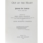 Out of The Heart . Poems for Lovers. Young and Old. Selected by John White Chadwick and Annie Hat...