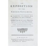 Clarke Samuel - An exposition of the Church Catechism. The Sixth Edition. London 1756. Printed fo...
