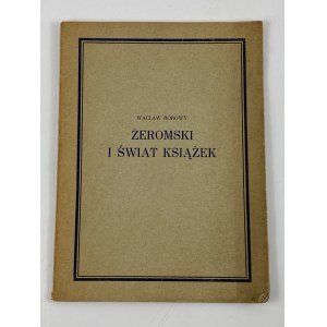 Borowy Wacław, Żeromski i świat książek [nakład 350 egz.]