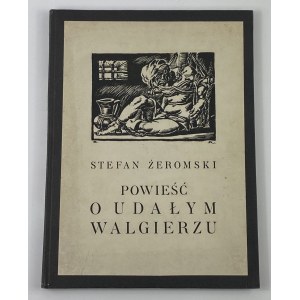 [Drzeworyty] Żeromski Stefan, Powieść o udałym Walgierzu [Zygmunt Kamiński]