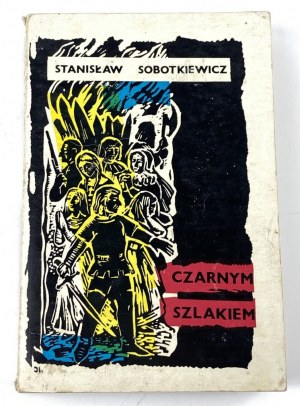Sobotkiewicz Stanisław - Czarnym szlakiem